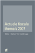 Actuele fiscale thema's 2007